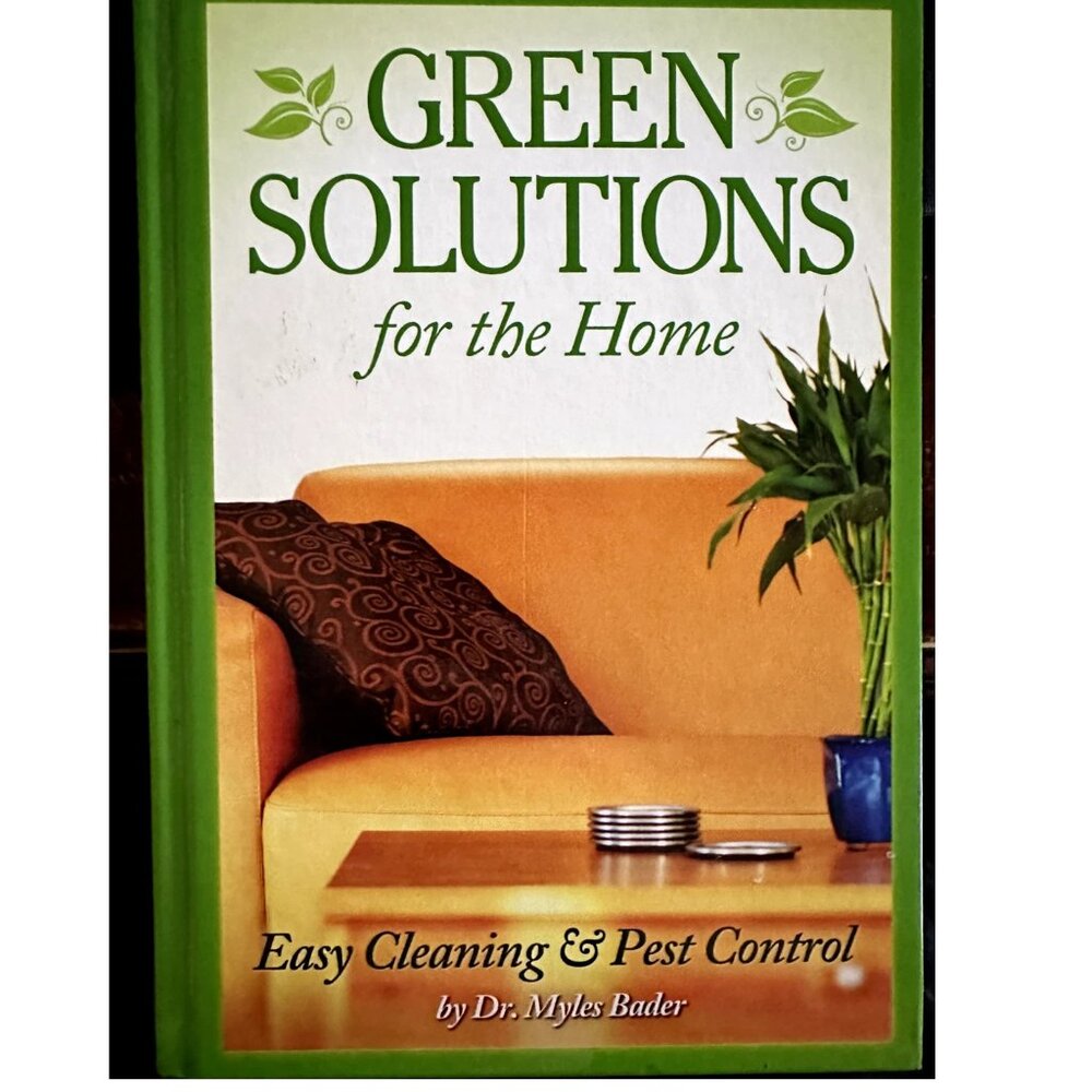 Green Solutions For The Home Easy Cleaning & Pest Control Hardcover
